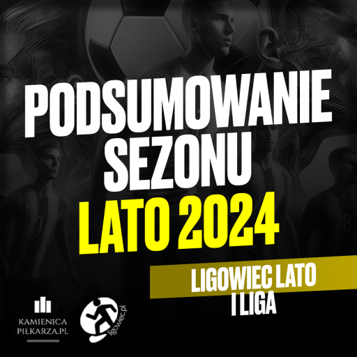 Podsumowanie sezonu Ligowiec Lato 2024 – I Liga!