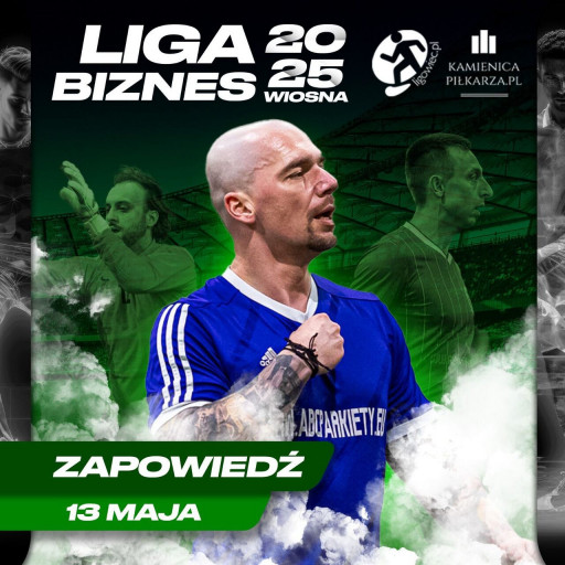Dzień meczowy – 13. maja, Ligowiec Biznes!