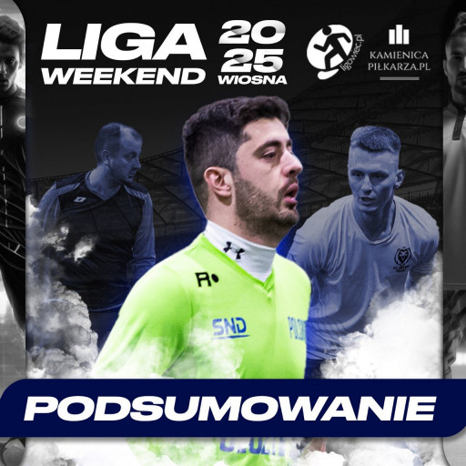 Podsumowanie 2. kolejki Ligowiec Weekend!