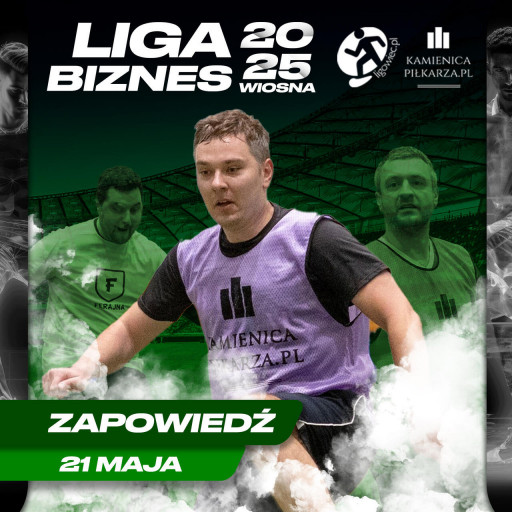 Dzień meczowy – 21. maja, Ligowiec Biznes!