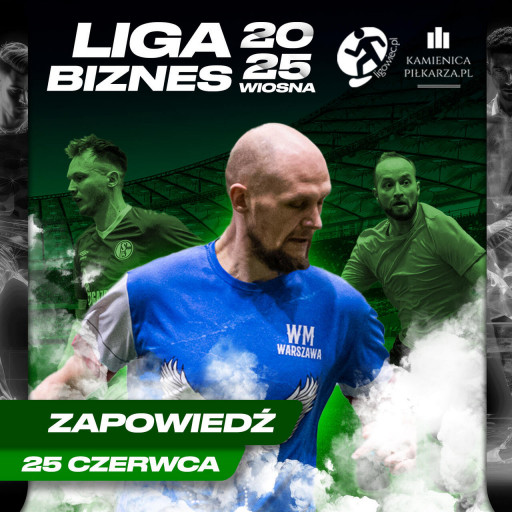 Dzień meczowy – 25. czerwca, Ligowiec Biznes!
