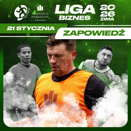 Dzień meczowy – 21. stycznia, Ligowiec Biznes!
