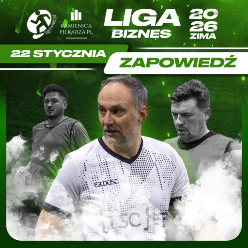 Dzień meczowy – 22. stycznia, Ligowiec Biznes!