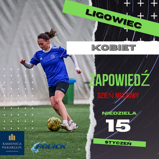 Dzień meczowy - 15 stycznia - Ligowiec Kobiet