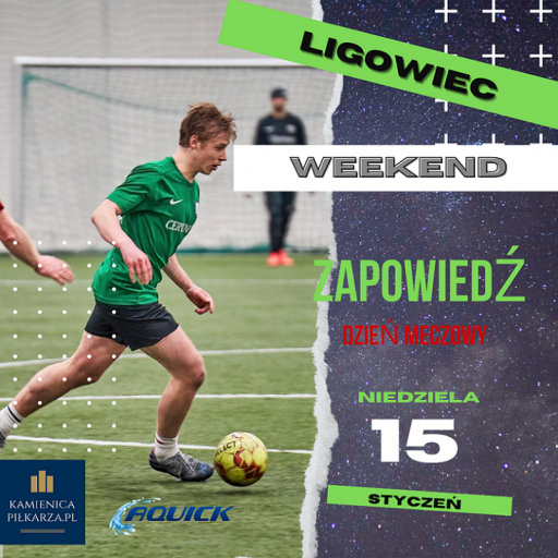 Dzień meczowy - 15 stycznia - Ligowiec Weekend