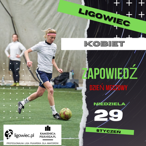 Dzień meczowy - 29 stycznia - Ligowiec Kobiet