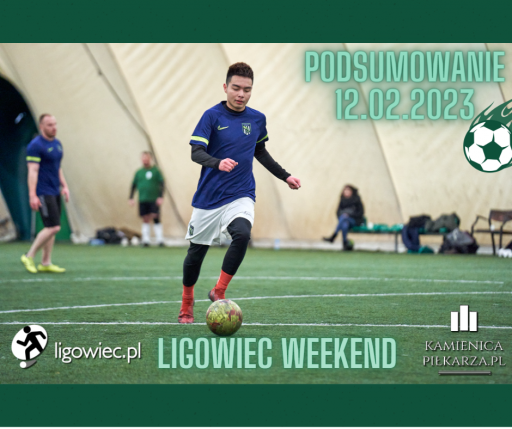 Podsumowanie Ligowca Weekend!