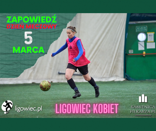 Zapowiedź - 5 marca - Ligowiec Kobiet!