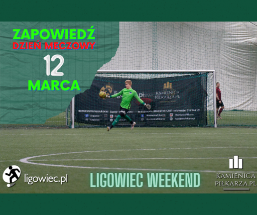 Zapowiedź - Ligowiec Weekend!