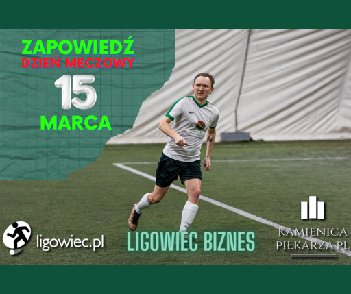 Dzień meczowy – 15 marca!