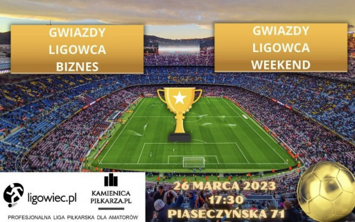 MECZ GWIAZD I WRĘCZENIE NAGRÓD - 26 MARCA, 17:30!