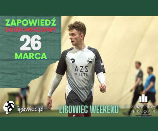 Zapowiedź - Ligowiec Weekend!