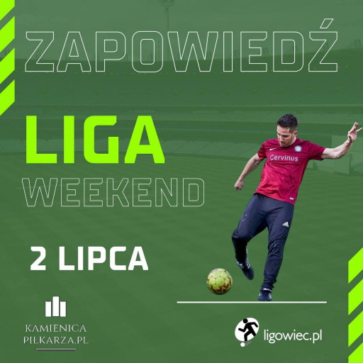 Zapowiedź ostatniej kolejki sezonu wiosennego w Ligowiec Weekend!