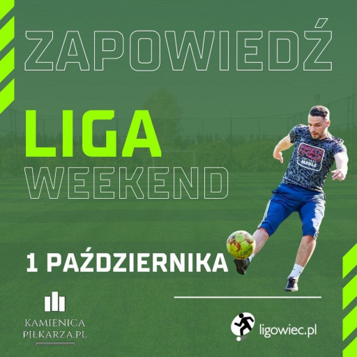 Ruszamy z nowym sezonem Ligowiec Weekend!