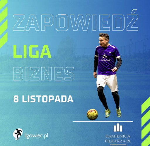 Dzień meczowy – 8. listopada, Ligowiec Biznes!