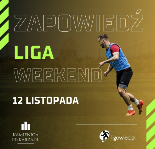 Zapowiedź 7. kolejki Ligowiec Weekend!