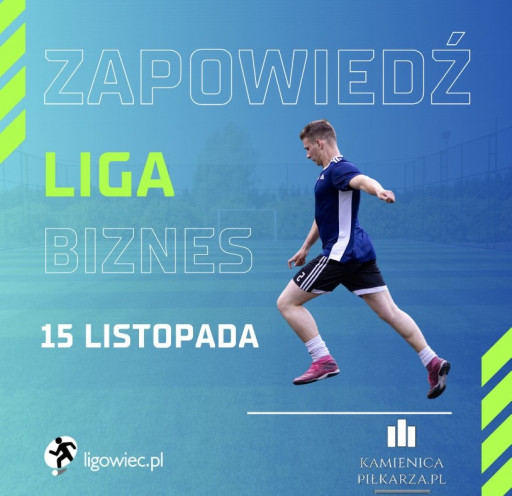 Dzień meczowy – 15. listopada, Ligowiec Biznes!