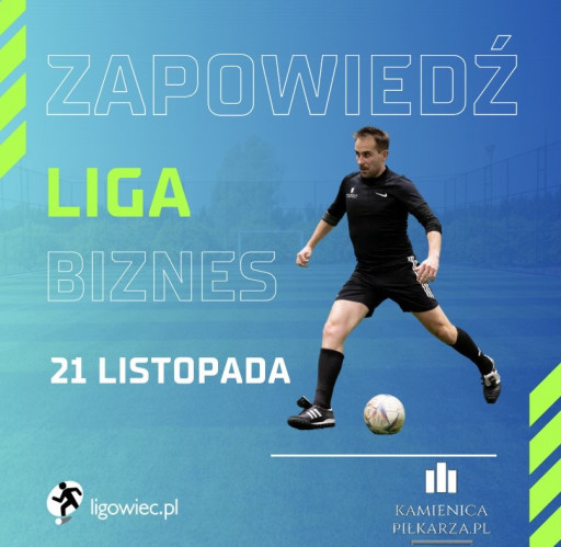 Dzień meczowy – 21. listopada, Ligowiec Biznes!