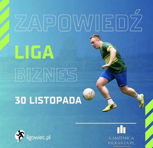 Dzień meczowy – 30. listopada, Ligowiec Biznes!