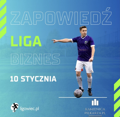 Dzień meczowy - 10. stycznia, Ligowiec Biznes!